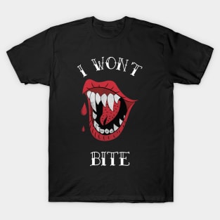 I won`t bite T-Shirt